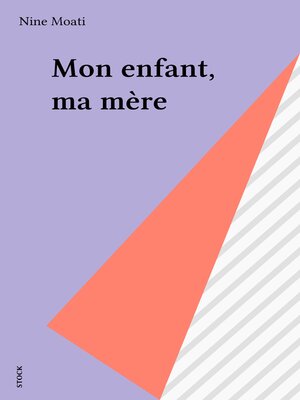 cover image of Mon enfant, ma mère